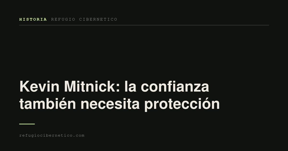 Kevin Mitnick: la confianza también necesita protección