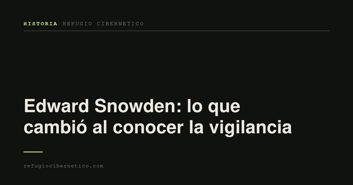 Edward Snowden: lo que cambió al conocer la vigilancia